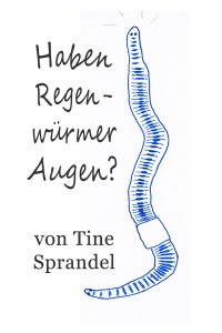 Regenwuermer Haben Regenwuermer Augen? Cover zum eBook
